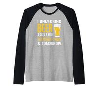Camiseta I Only Drink Beer 3 Days A Week Mujer Hombre Día Bebedor Camiseta Manga Raglan