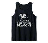 Camiseta I Was Told There Would Be Dragons Camiseta sin Mangas