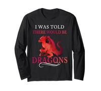 Camiseta I Was Told There Would Be Dragons Manga Larga