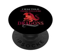 Camiseta I Was Told There Would Be Dragons PopSockets PopGrip Adhesivo