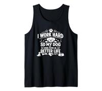 Camiseta I Work Hard So My Dog Can Live Better Life Camiseta sin Mangas