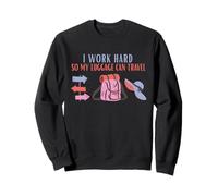Camiseta «I Work Hard So My Luggage Can Travel Cruise» Sudadera