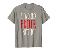 Camiseta I would Prefer Not To Funny Sayings Camiseta