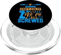 Camiseta If Eddie Can't Fix It We're All Screwed Nombre Eddie PopSockets PopGrip para MagSafe