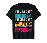 Camiseta If It Moves It's Biology If It Stinks It's Chemistry Camiseta