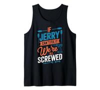 Camiseta If Jerry Can't Fix It We're All Screwed Nombre Jerry Camiseta sin Mangas