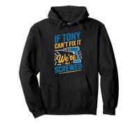 Camiseta If Tony Can't Fix It We're All Screwed Nombre Tony Sudadera con Capucha