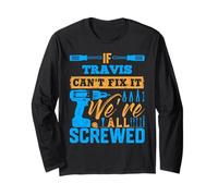 Camiseta If Travis Can't Fix It We're All Screwed Nombre Travis Manga Larga