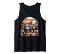 Camiseta I'Ll Be in The Backyard Cigar - Bourbon Whiskey Dad Camiseta sin Mangas