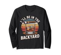 Camiseta I'Ll Be in The Backyard Cigar - Bourbon Whiskey Dad Manga Larga