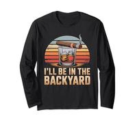 Camiseta I'Ll Be in The Backyard Cigar - Bourbon Whiskey Dad Manga Larga