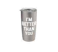 Camiseta «I'm Better Than You», con texto sarcástico Vaso térmico de acero inoxidable de doble pared