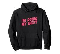 Camiseta I'm Doing My Best Sudadera con Capucha