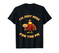 Camiseta I'm Just Here For The Pie para Mujeres y Hombres, Acción de Gracias Camiseta