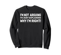 Camiseta Im Not Arguing Im Just Explaining Why Im Right Sudadera