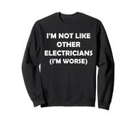 Camiseta I'm Not Like Other Electricians (I'm Worse) Sudadera
