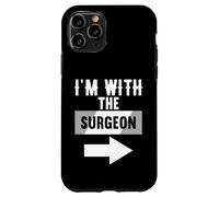 Camiseta I'm with The Surgeon para CIRUJANOS Carcasa para iPhone 11 Pro