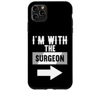 Camiseta I'm with The Surgeon para CIRUJANOS Carcasa para iPhone 11 Pro MAX