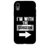 Camiseta I'm with The Surgeon para CIRUJANOS Carcasa para iPhone XR