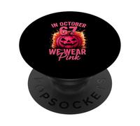 Camiseta In October We Wear Pink 6 7 Meme Halloween PopSockets PopGrip Adhesivo
