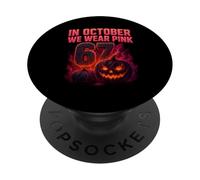 Camiseta In October We Wear Pink 6 7 Meme Halloween PopSockets PopGrip Adhesivo