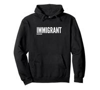 Camiseta Inmigrante | Anti Trump y Fascismo Sudadera con Capucha