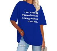 Camiseta inspiradora con texto en inglés "I am A Strong Woman Because A Strong Woman Raised Me", azul real, L