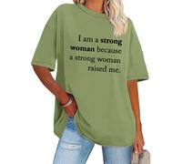 Camiseta inspiradora con texto en inglés "I am A Strong Woman Because A Strong Woman Raised Me", verde, L