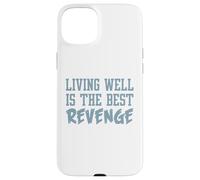 Camiseta inspiradora Divertida. Vivir Bien ES LA Mejor Venganza. Mejor Carcasa para iPhone 15 Plus