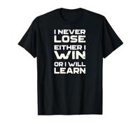 Camiseta inspiradora I never Lose. I Win, or I Learn Camiseta