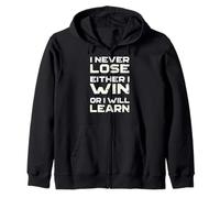 Camiseta inspiradora I Never Lose. I Win, or I Learn Sudadera con Capucha