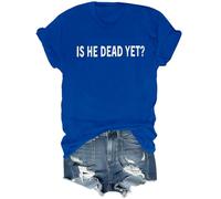 Camiseta "is He Dead Yet", camiseta unisex con texto en inglés "is He Dead Yet", azul real, S
