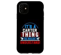 Camiseta It's A Carter Thing You Wouldn't Understand Carter Carcasa para iPhone 11