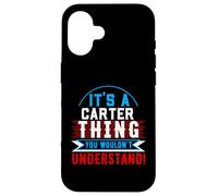 Camiseta It's A Carter Thing You Wouldn't Understand Carter Carcasa para iPhone 16