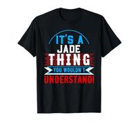 Camiseta It's A JADE Thing You Wouldn't Understand JADE Camiseta