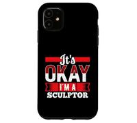 Camiseta It's Okay I'm A Sculptor para Escultores Carcasa para iPhone 11
