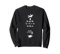 Camiseta It's The Force That Kills You-Physics Nerd Sudadera