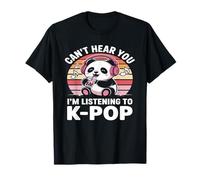 Camiseta K-Pop Panda - Can't Hear You I'm Listening To K-Pop Camiseta
