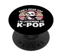 Camiseta K-Pop Panda - Can't Hear You I'm Listening To K-Pop PopSockets PopGrip Adhesivo