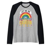 Camiseta Let Me Be Perfectly Queer LGBTQ Pride Rainbow Camiseta Manga Raglan