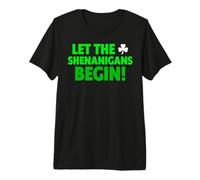 Camiseta Let The Shenanigans Begin - Día de San Patricio Camiseta Premium