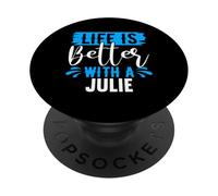 Camiseta Life Is Better with A Julie Nombre Julie PopSockets PopGrip Adhesivo