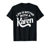 Camiseta Life Is Better with A Karen con Nombre Divertido Karen Camiseta