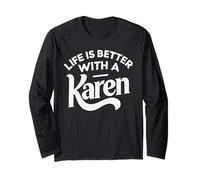 Camiseta Life Is Better with A Karen con Nombre Divertido Karen Manga Larga