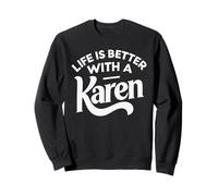 Camiseta Life Is Better with A Karen con Nombre Divertido Karen Sudadera