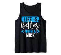 Camiseta Life Is Better with A Nick Nombre Nick Camiseta sin Mangas