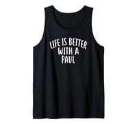 Camiseta Life Is Better With A PAUL con nombre divertido PAUL Camiseta sin Mangas