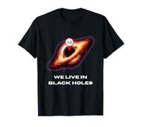 Camiseta Live In Black Holes Fun Space Science Physics Camiseta