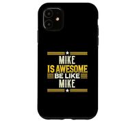 Camiseta Mike Is Awesome Be Like Mike Nombre Mike Carcasa para iPhone 11