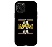 Camiseta Mike Is Awesome Be Like Mike Nombre Mike Carcasa para iPhone 11 Pro